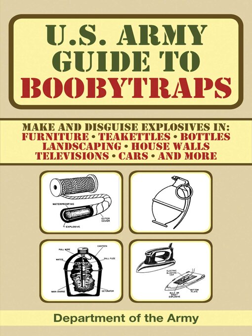 Title details for U.S. Army Guide to Boobytraps by U.S. Department of the Army - Wait list